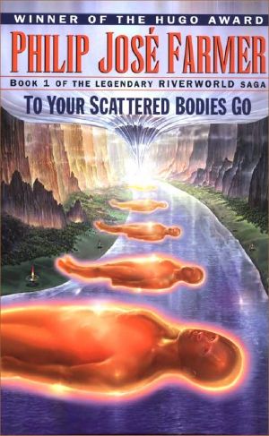 [hugo award winners 01] • 1972-Riverworld · to Your Scattered Bodies Go, the Fabulous Riverboat